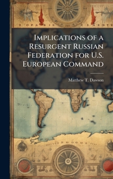 Hardcover Implications of a Resurgent Russian Federation for U.S. European Command Book