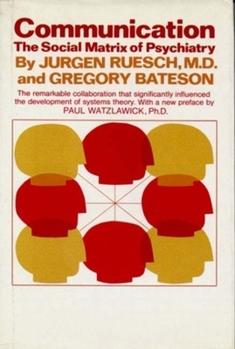 Hardcover Communication: The Social Matrix of Psychiatry Book