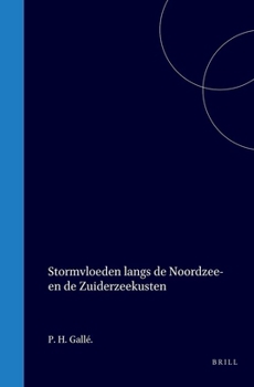 Stormvloeden langs de Noordzee- en de Zuiderzeekusten (Dutch Edition)
