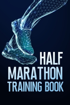Paperback Half Marathon Training Book: Running Training Log And Journal Book