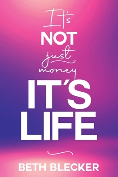 Paperback It's Not Just Money, It's Life Book