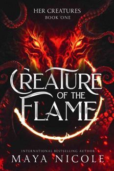 Paperback Creature of the Flame: (Her Creatures Book 1) Book