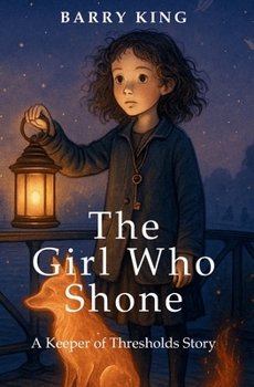 Paperback The Girl Who Shone: A Keeper of Thresholds Story Book