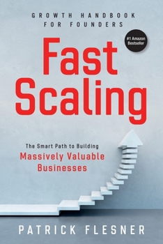 Paperback FastScaling: The Smart Path to Building Massively Valuable Businesses Book