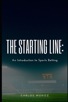 Paperback The Starting Line: An Introduction to Sports Betting Book