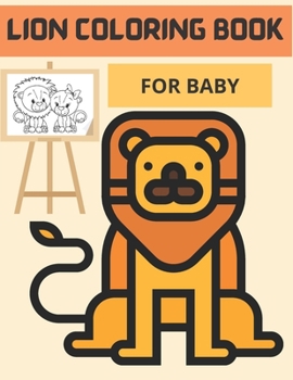 LION COLORING BOOK FOR BABY: LION Coloring Books For Adults Relaxation