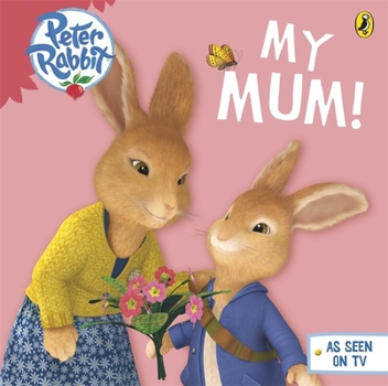 Board book Peter Rabbit Animation My Mum Book
