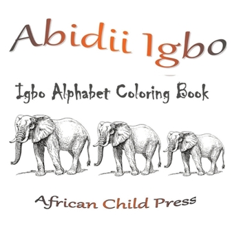 Paperback Abidii Igbo: Igbo Alphabet Coloring Book [Igbo] Book