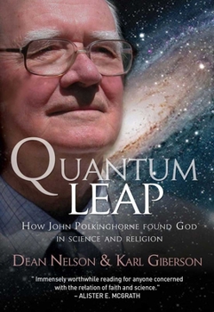 Paperback Quantum Leap: How John Polkinghorne Found God in Science and Religion Book