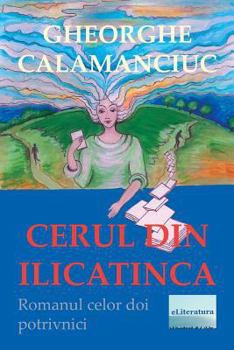 Paperback Cerul Din Ilicatinca: Roman [Romanian] Book