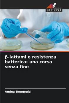 Paperback β-lattami e resistenza batterica: una corsa senza fine [Italian] Book