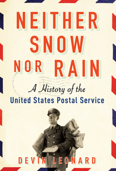 Hardcover Neither Snow Nor Rain: A History of the United States Postal Service Book