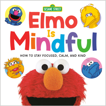 Board book Elmo Is Mindful (Sesame Street): How to Stay Focused, Calm, and Kind Book