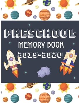 Preschool Memory Book 2019-2020: Personalized keepsake journal, School year memories, Ages 3-8, Elementary School, End of the year Memory Book