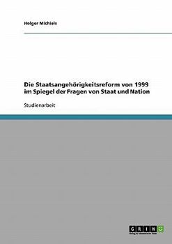 Paperback Die Staatsangehörigkeitsreform von 1999 im Spiegel der Fragen von Staat und Nation [German] Book