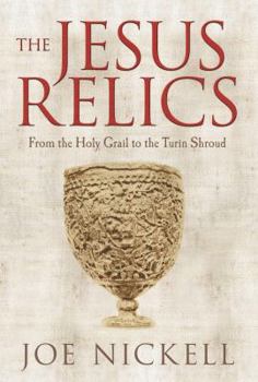 Hardcover The Jesus Relics: From the Holy Grail to the Turin Shroud Book