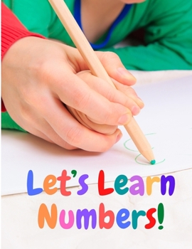 Paperback Let's Learn Numbers: An Educational Practice Book For Tracing And Writing Easy Cursive Numbers, Great for Kindergarten Kids, Preschoolers a Book