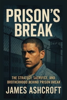 Paperback Prison's Break: The Strategy, Sacrifice, and Brotherhood Behind Prison Break Book