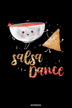 Salsa Dance: Dot Grid Journal 6x9 - Salsa Dance Notebook I Dancing Pun Chips Latin Dancer Coach Salsero Gift