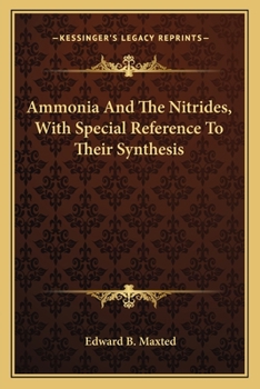Paperback Ammonia And The Nitrides, With Special Reference To Their Synthesis Book
