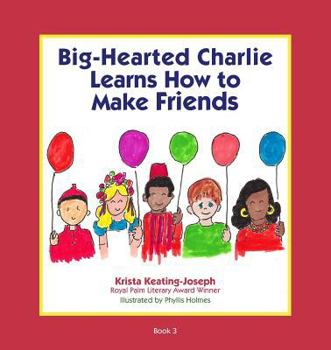 Paperback Big-Hearted Charlie Learns How to Make Friends Book