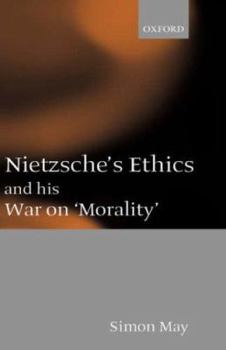 Hardcover Nietzsche's Ethics and His War on Morality Book