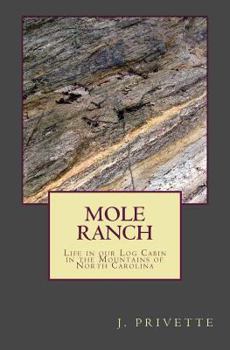 Paperback Mole Ranch: Our Years Living in a Log Cabin in the Mountains of North Carolina Book