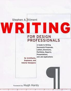 Hardcover Writing for Design Professionals: A Guide to Writing Successful Proposals, Letters, Brochures, Portfolios, Reports, Presentations, and Job Application Book