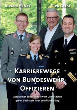 Paperback Karrierewege von Bundeswehr-Offizieren: Absolventen beider Bundeswehr-Universitäten geben Einblicke in ihren beruflichen Alltag [German] Book