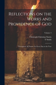 Paperback Reflections on the Works and Providence of God: Throughout All Nature, for Every Day in the Year; Volume 3 Book