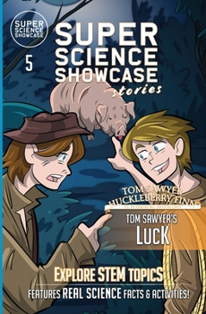 Paperback Tom Sawyer's Luck: Tom & Huck: St. Petersburg Adventures (Super Science Showcase Stories #5) Book