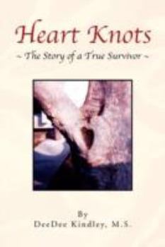 Paperback Heart Knots the Story of a True Survivor Book