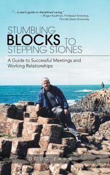 Hardcover Stumbling Blocks to Stepping Stones: A Guide to Successful Meetings and Working Relationships Book
