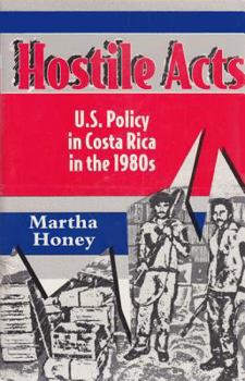 Paperback Hostile Acts: U.S. Policy in Costa Rica in the 1980s Book