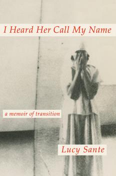 Hardcover I Heard Her Call My Name: A Memoir of Transition Book