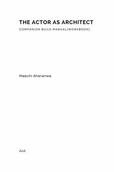 Paperback The Actor as Architect: Companion Build Manual (Workbook) Book
