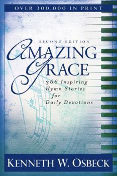 Paperback Amazing Grace: 366 Inspiring Hymn Stories for Daily Devotions Book