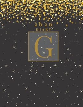 Personalised 2020 Diary Week To View Planner: A4 Gold Letter G (Gold Stars And Glitter) Organiser And Planner For The Year Ahead, School, Business, Office, Work, University