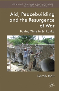 Aid, Peacebuilding and the Resurgence of War: Buying Time in Sri Lanka