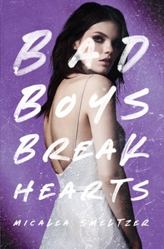 Bad Boys Break Hearts - Book #1 of the Boys