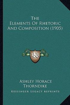 Paperback The Elements Of Rhetoric And Composition (1905) Book