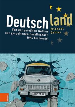 Hardcover Deutschland: Von Der Geteilten Nation Zur Gespaltenen Gesellschaft 1945 Bis Heute [German] Book