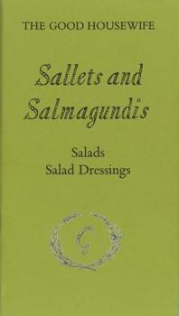 Paperback Sallets and Salmagundis: Salads, Salad Dressing Book