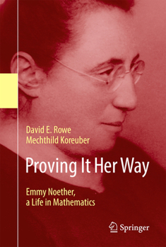 Paperback Proving It Her Way: Emmy Noether, a Life in Mathematics Book
