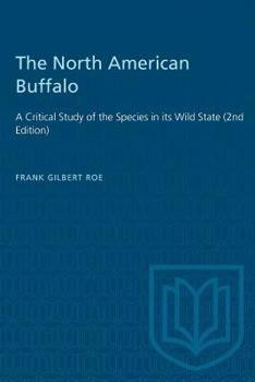Paperback The North American Buffalo: A Critical Study of the Species in its Wild State (2nd Edition) Book