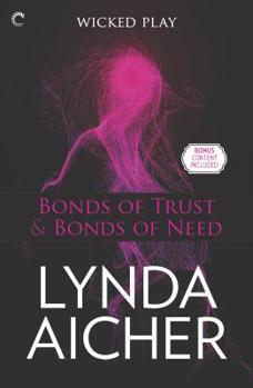 Paperback Bonds of Trust & Bonds of Need: An Anthology (Wicked Play) Book