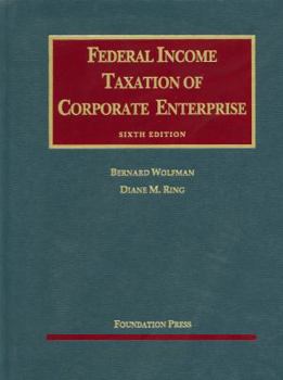 Hardcover Wolfman and Ring's Federal Income Taxation of Corporate Enterprise, 6th Book