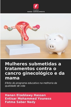 Paperback Mulheres submetidas a tratamentos contra o cancro ginecológico e da mama [Portuguese] Book