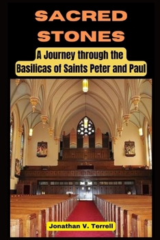 Paperback Sacred Stones: A Journey through the Basilicas of Saints Peter and Paul Book