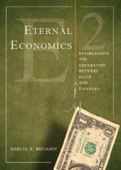 Eternal Economics: Establishing the Connection Between Faith and Finances